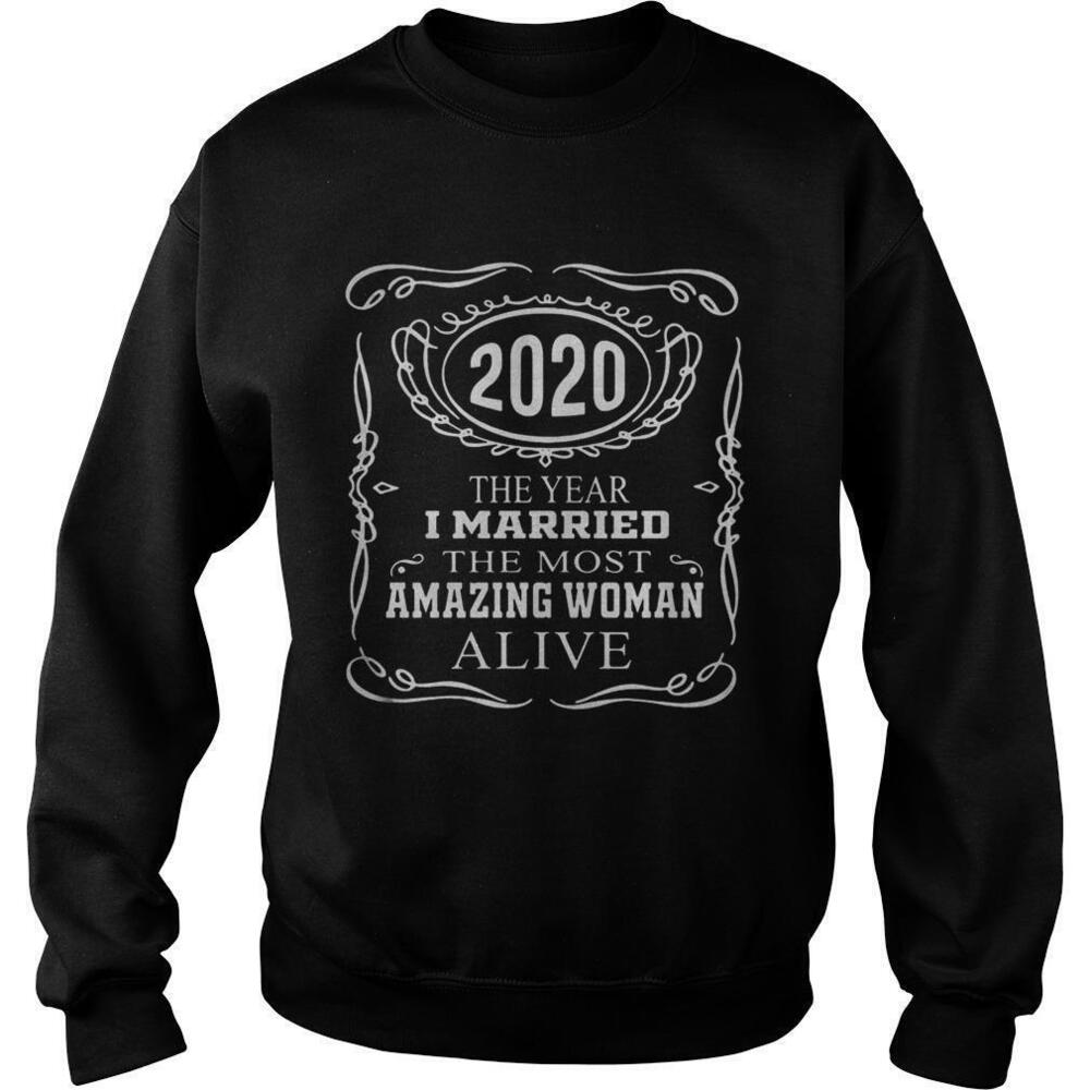 2020 The Year I Married The Most Amazing Woman Alive Star Sweatshirt